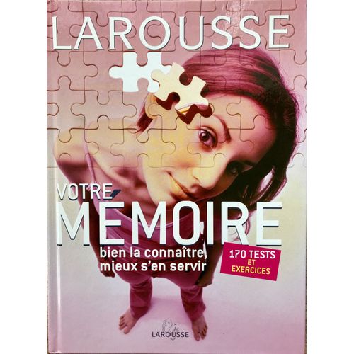 Votre Mémoire, Bien La Connaître, Mieux S’En Servir, Larousse.