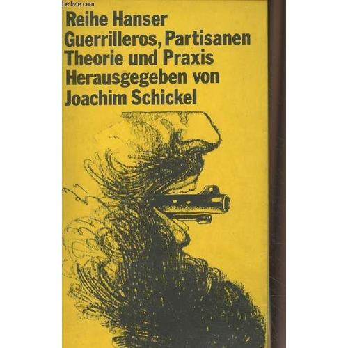 Guerrilleros, Partisanen Theorie Und Praxis - Reihe Hanser N°42