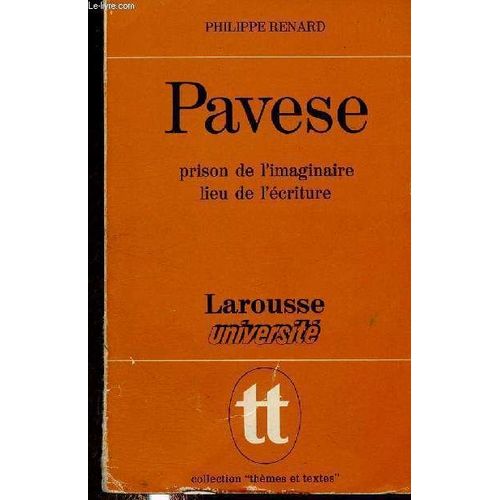 Pavese, Prison De L Imaginaire, Lieu De L Écriture (Collection Thèmes Et Textes, Université)