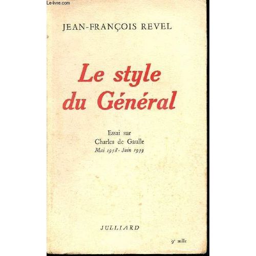 Le Style Du Général- Essai Sur Charles De Gaulle -Mai 1958 - Juin 1959