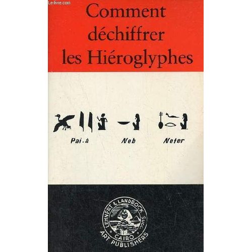 Comment Déchiffrer Les Hiéroglyphes - Orbis Terrae Aegyptiae.