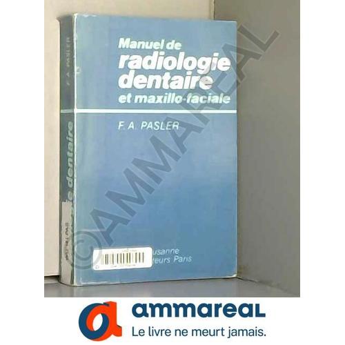 Manuel De Radiologie Dentaire Et Maxillo-Faciale