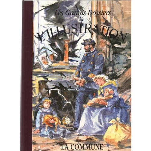 Les Grands Dossiers De L'illustration : La Commune