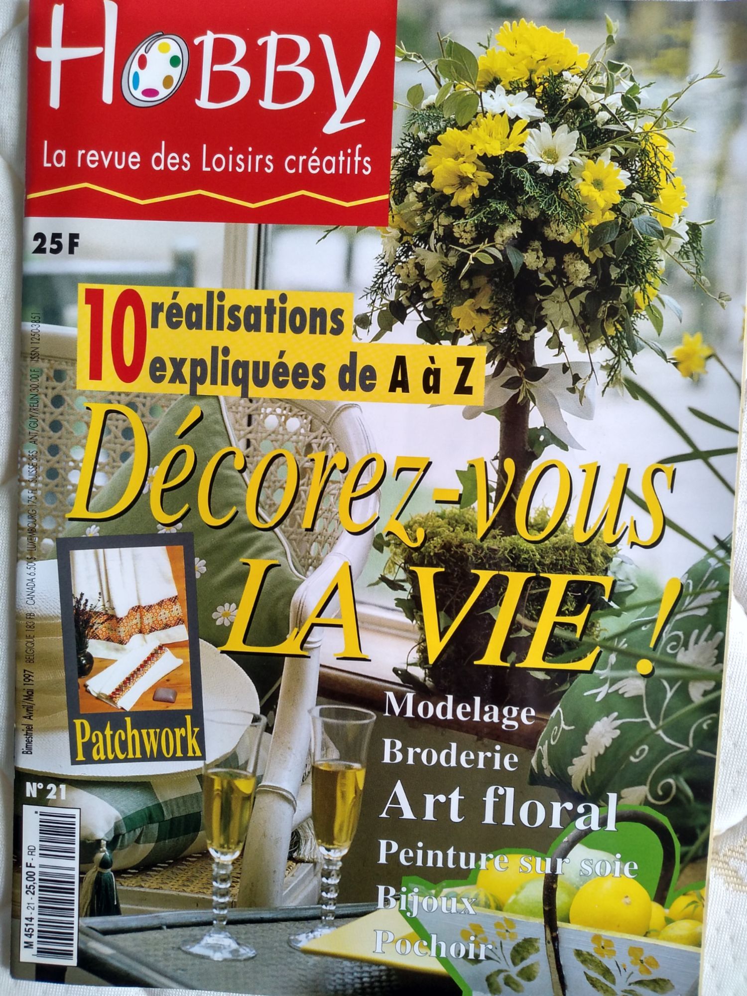 Hobby [La Revue Des Loisirs Créatifs, N° 21] : Patchwork ; Modelage ; Broderie ; Art Floral ; Peinture Sur Soie ; Bijoux ; Pochoir... (Avril/Mai 1997)