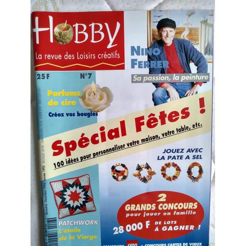 Hobby [La Revue Des Loisirs Créatif, N° 7] : Spécial Fêtes : 100 Idées Pour Personnaliser Maison, Table... ; Créez Vos Bougies ; Patchwork..(Décembre 1994/Janvier 1995)