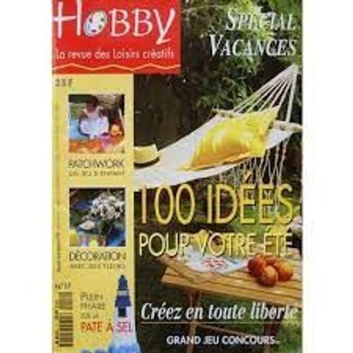 Hobby [La Revue Des Loisirs Créatifs, N° 17] : Spécial Vacances ; Patchwork ; Décoration Avec Des Fleurs ; Pate À Sel..(Août/Septembre 1996)