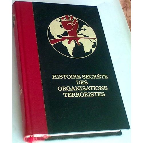 Histoire Secrète Des Organisations Terroristes Tome 1