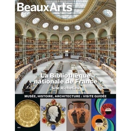 La Bibliothèque Nationale De France - Site Richelieu - Musée, Histoire, Architecture : Visite Guidée