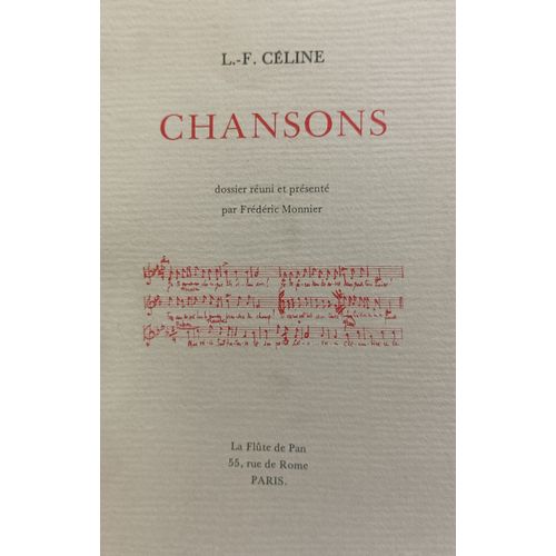 Chansons / Louis-Ferdinand Céline ; Dossier Réuni Et Présenté Par Frédéric Monnier [1981]