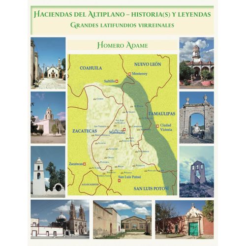 Haciendas Del Altiplano. Historia(S) Y Leyendas. Tomo I