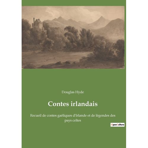 Contes Irlandais: Recueil De Contes Gaéliques D'irlande Et De Légendes Des Pays Celtes