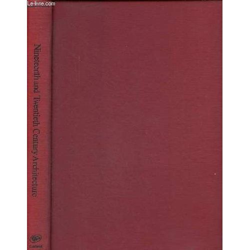 The Garland Library Of The History Of Art - Volume Eleven : Nineteenth And Twentieth Century Architecture.
