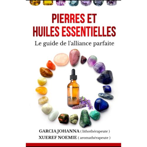 Pierres Et Huiles Essentielles: Le Guide De L'alliance Parfaite (Alliance Médecines Naturelles)