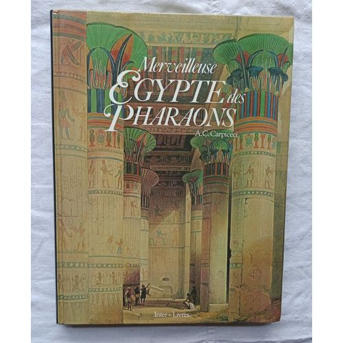 Alberto Carlo Carpiceci, Merveilleuse Egypte Des Pharaons, Inter- Livres, 1990