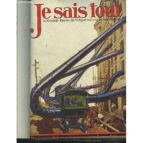 Je Sais Tout N°262, Octobre 1927 :La Synthèse Chimique A Dépassé La Nature-Locomotive A Turbne Et Car A Pétrole-Curiosités Techniques Et Naturelles-La Culture En Sacs De Papier Pourrait Doubler Les(...)