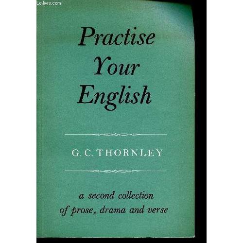 Practise Your English. A Collection Of Prose Drama And Verse With Exercices : Round The World In Eighty Days, Par Jules Verne - Kidnapped, Par R. L. Stevenson - Three Men In A Boat, Par J. K. Jerome -(...)