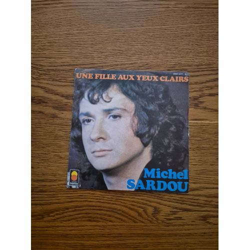 Michel Sardou Une Fille Aux Yeux Clairs / Le Bon Temps C'est Quand?