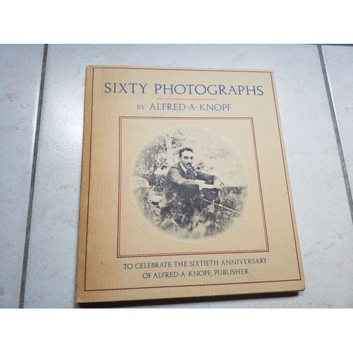 Sixty Photographs By Alfred A Knopf Dédicacé