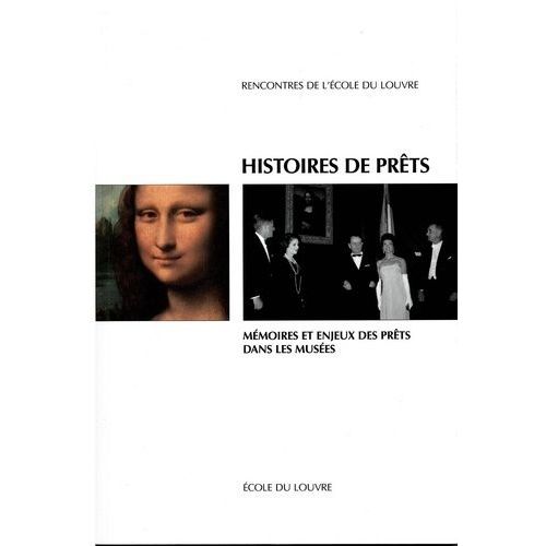 Histoires De Prêts - Mémoires Et Enjeux Des Prêts Dans Les Musées