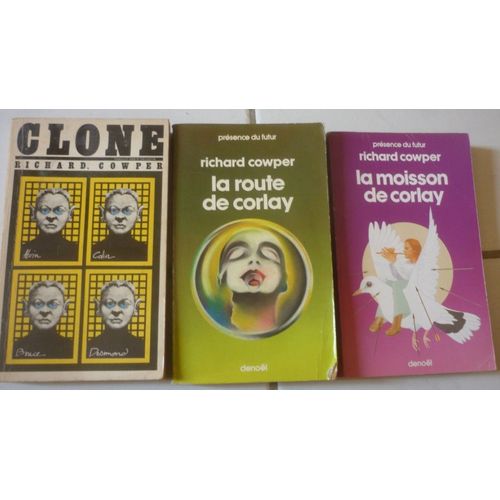 Richard Cowper, 3 Romans De Science-Fiction En Poche : Clone (Lattès) + La Route De Corlay + La Moisson De Corlay (Denoël Présence Du Futur)