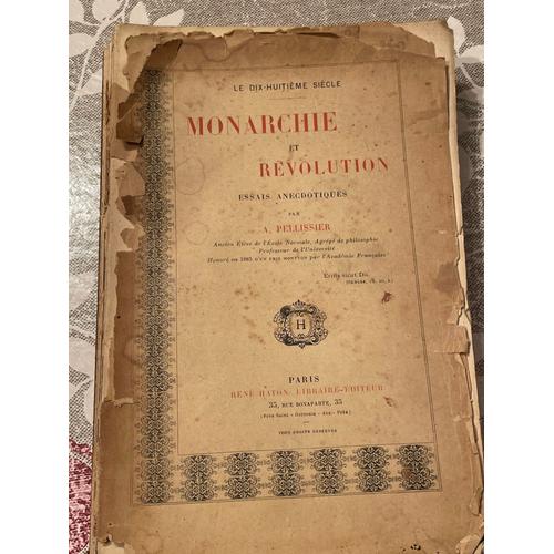 Monarchie Et Révolution Essais Anecdotiques Par A. Pellissier