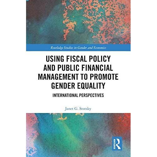 Using Fiscal Policy And Public Financial Management To Promote Gender Equality : International Perspectives