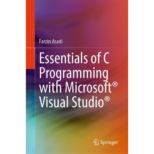 Essentials Of C Programming With Microsoft® Visual Studio®