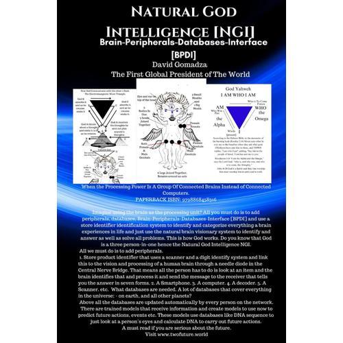 Natural God Intelligence [Ngi]. Brain-Peripherals-Databases-Interface [Bpdi]: When The Processing Power Is A Group Of Connected Brains Instead Of ... 22 (Thoughts To Word Or Audio [Brain Code])