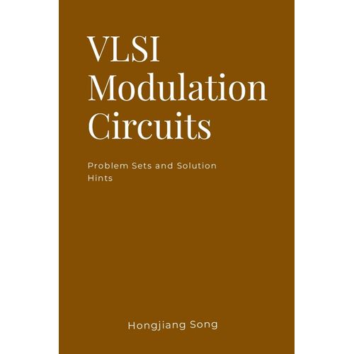 Vlsi Modulation Circuits -Problem Sets And Solution Hints