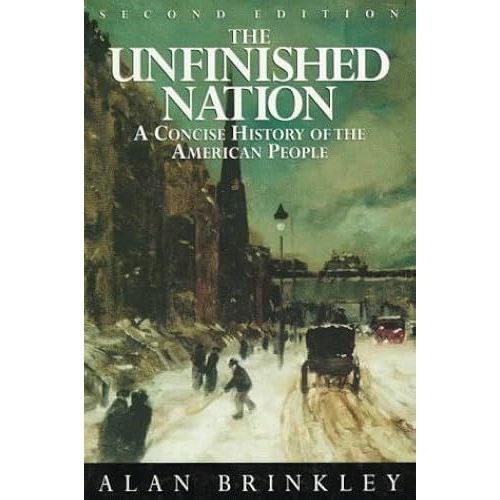 Unfinished Nation: A Concise History Of The American People
