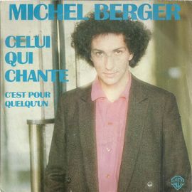 Celui Qui Chante (Michel Berger) 3'10 / C'est Pour Quelqu'un (Michel Berger) 3'09