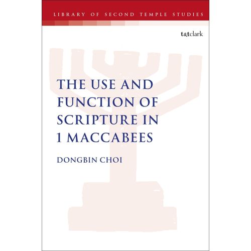 The Use And Function Of Scripture In 1 Maccabees