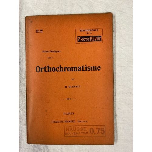 Notes Pratiques Sur L'orthochromatisme. Emploi Des Plaques Orthochromatiques Avec Et Sans Écran