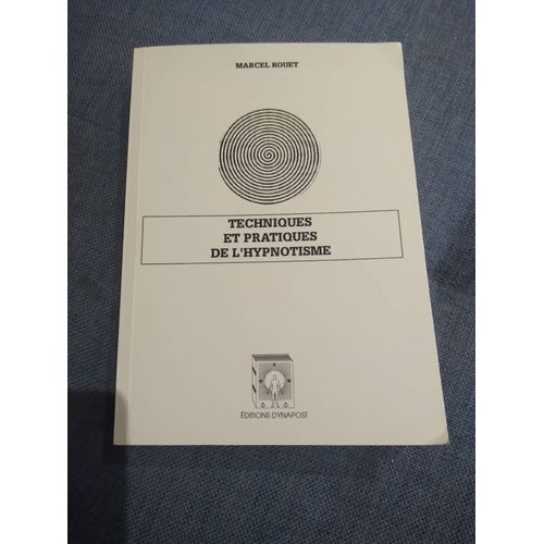 Techniques Et Pratiques De L'hypnotisme