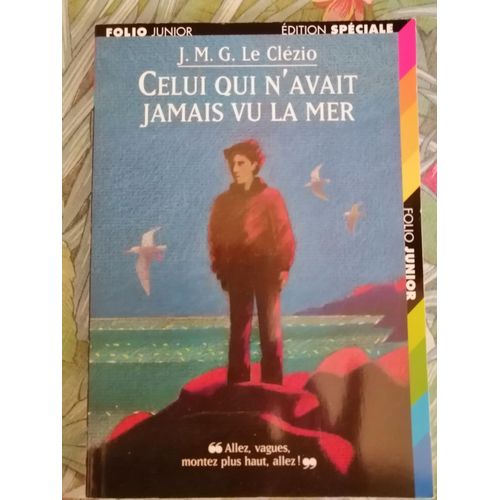 Le Clezio Celui Qui N'avait Jamais Vu La Mer Folio Junior