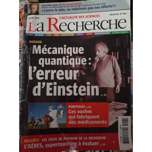 La Recherche N°418 : Mécanique Quantique - L'erreur D'einstein