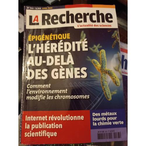 La Recherche N°463 : Épigénétique - L'hérédité Au-Delà Des Gènes