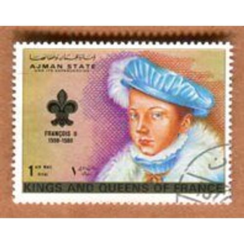 Timbre Oblitéré - " Série Kings And Queens Of France " - " François I I " - Ajman - 1972