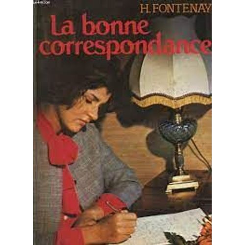 La Correspondance Comment Écrire Des Lettres Privées Commerciales Officielles Et Administratives ? Grammaire Orthographe Ponctuation Présentation Par Henri Fontenay Fernand Nathan France Loisirs 1985