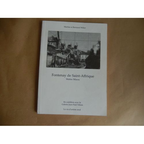 Fontenay De Saint-Affrique. Histoire D‘Une Vie. Compiègne 1913 Grasse 1983