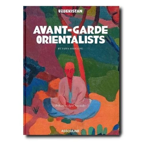 Uzbekistan: Avant-Garde Orientalists - Tribute To Igor Savitsky