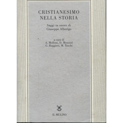 Cristianesimo Nella Storia - Saggi In Onore Di Giuseppe Alberigo