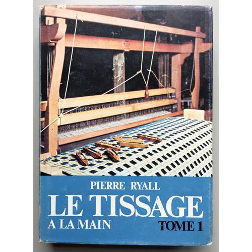 Le Tissage À La Main Tome 1