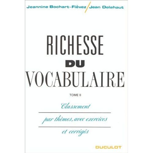 Richesse Du Vocabulaire ( Tome 2 )
