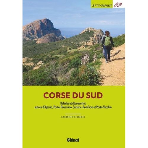 Corse Du Sud - Balades Et Découvertes Autour D'ajaccio, Porto, Propriano, Sartène, Bonifacio Et Porto-Vecchio