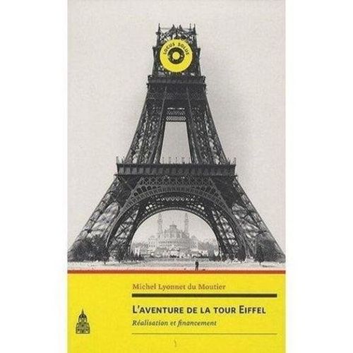 L'aventure De La Tour Eiffel : Réalisation Et Financement
