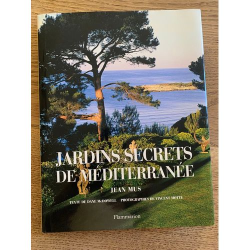 Jardins Secrets De Méditerranée - Jean Muspar Dane Mc Dowell, Jean Mus