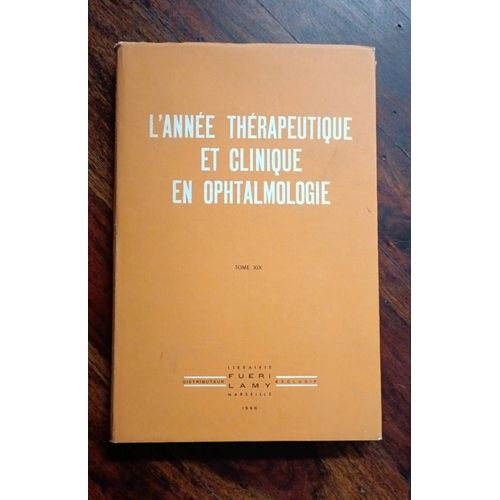 L'année Thérapeutique Et Clinique En Ophtalmologie Tome Xix