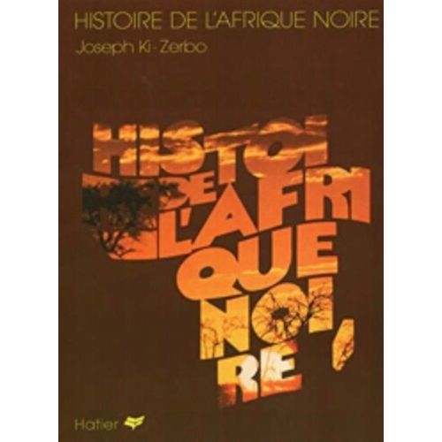 Histoire De L’Afrique Noire - Joseph Ki-Zerbo - Hatier Paris, 1978