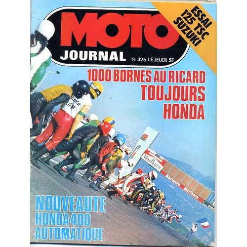 Moto Journal N° 325 : 1000 Bornes Au Ricard Toujours Honda / Nouveauté Honda 400 Automatique / Essai 125 Tsc Suzuki